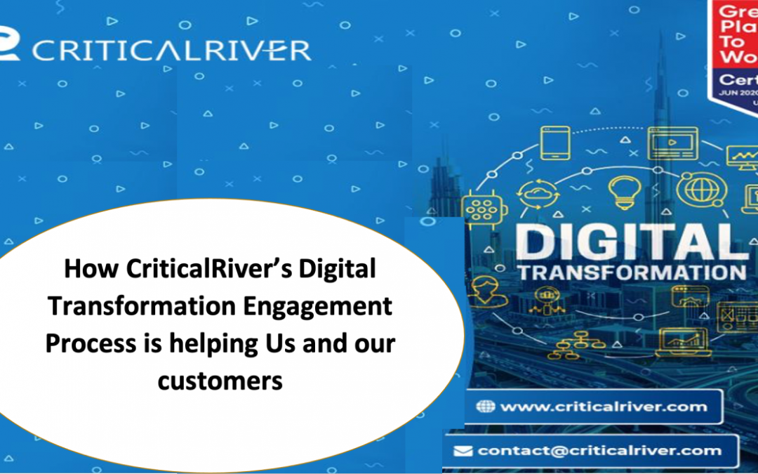 How CriticalRiver’s Digital Transformation Engagement Process is helping Us and our customers