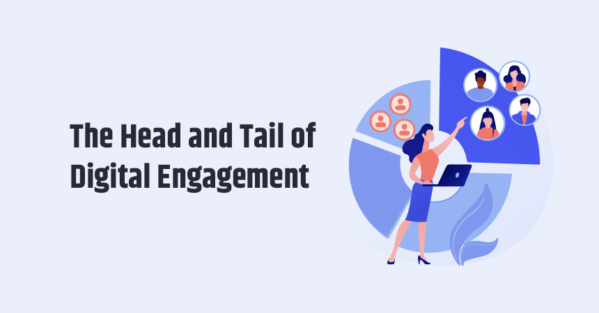 The Head and Tail of Digital Engagement