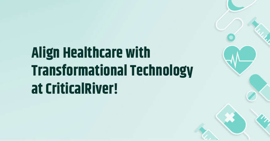 Align Healthcare with Transformational Technology at CriticalRiver!