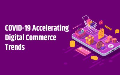 COVID-19 Accelerating Digital Commerce Trends