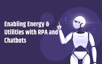 Enabling Energy & Utilities with RPA and Chatbots