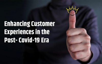 Enhancing Customer Experiences in the Post- Covid-19 Era