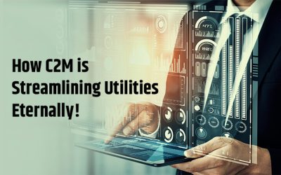How C2M is Streamlining Utilities Eternally!