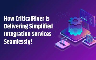 How CriticalRiver is Delivering Simplified Integration Services Seamlessly!