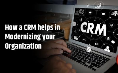 How a CRM helps in Modernizing your Organization