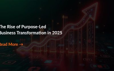 The Rise of Purpose-Led Business Transformation in 2025